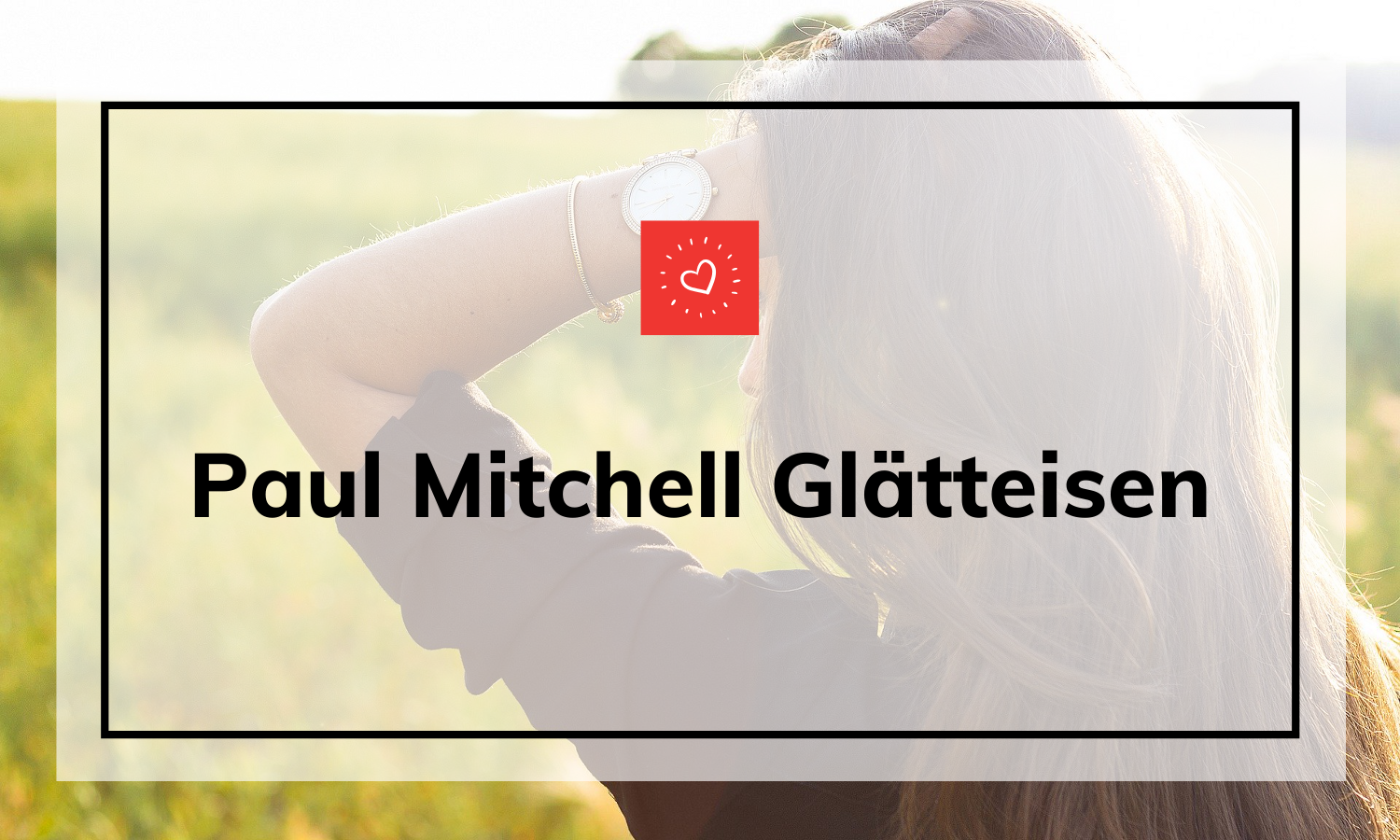 Paul Mitchell Glätteisen